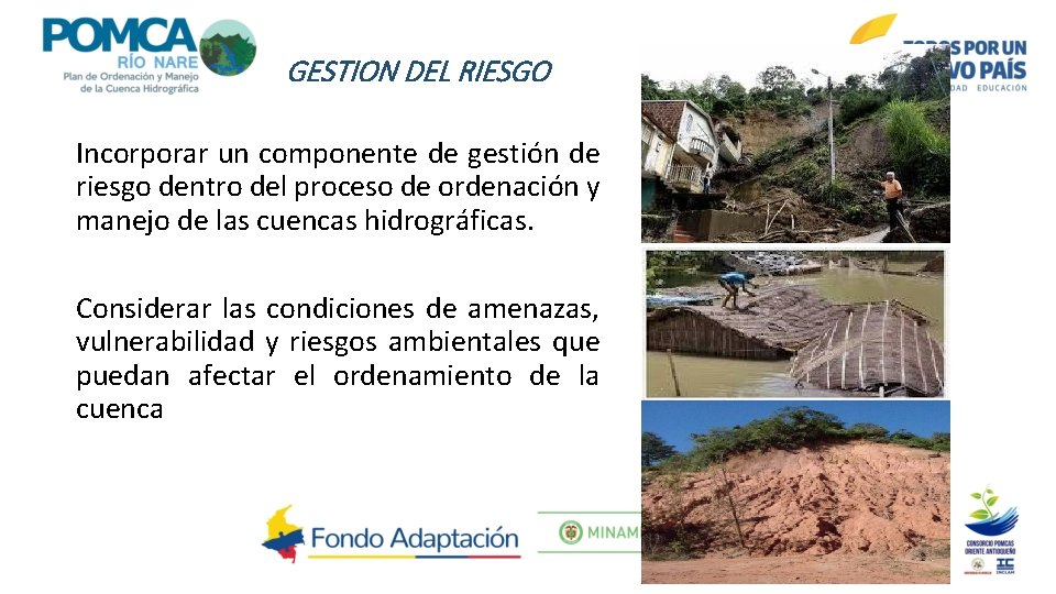 GESTION DEL RIESGO Incorporar un componente de gestión de riesgo dentro del proceso de