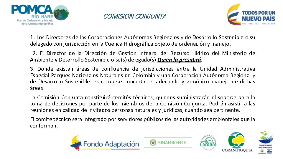 COMISION CONJUNTA 1. Los Directores de las Corporaciones Autónomas Regionales y de Desarrollo Sostenible