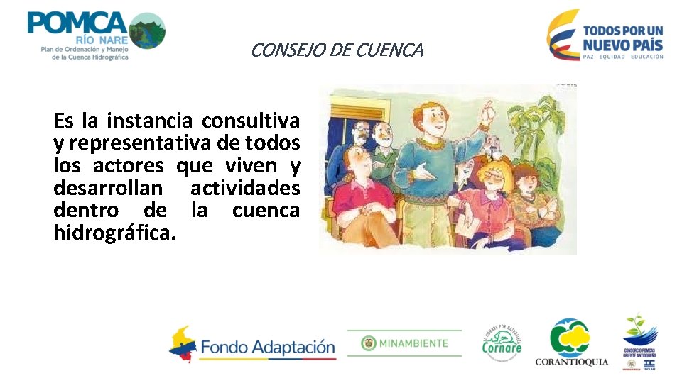 CONSEJO DE CUENCA Es la instancia consultiva y representativa de todos los actores que