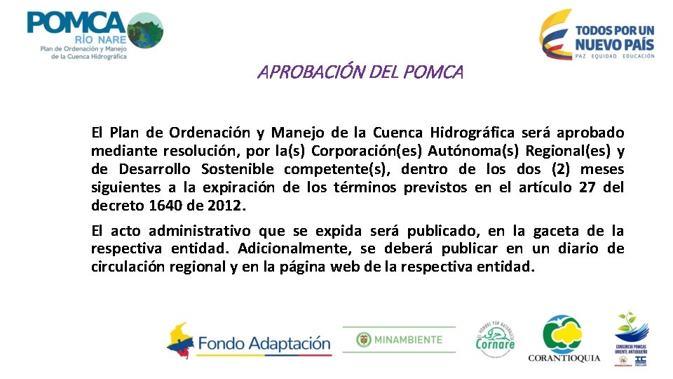 APROBACIÓN DEL POMCA El Plan de Ordenación y Manejo de la Cuenca Hidrográfica será