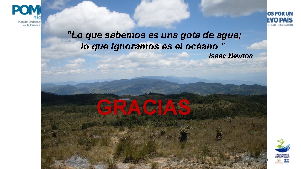 "Lo que sabemos es una gota de agua; lo que ignoramos es el océano