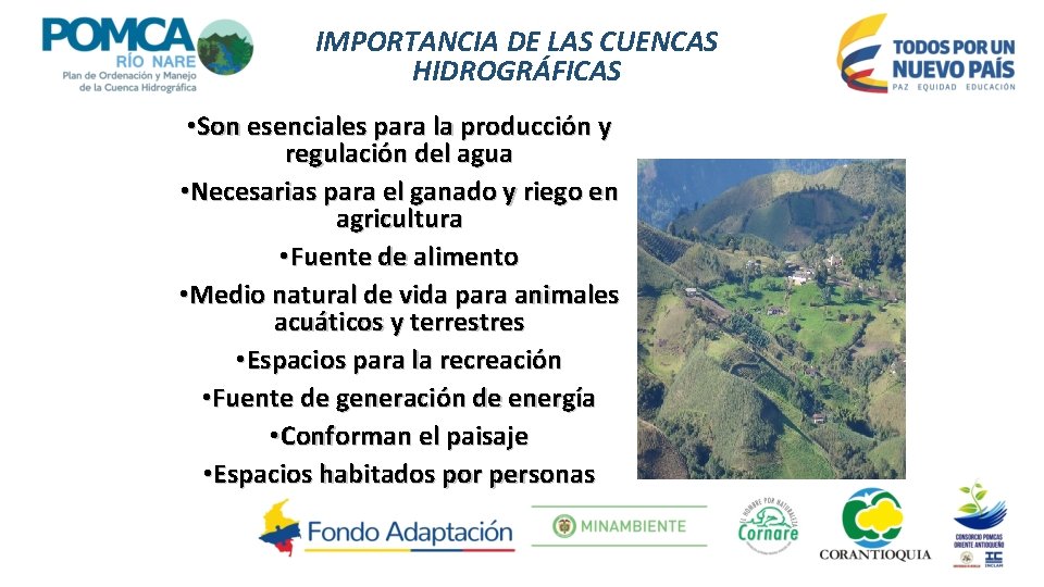 IMPORTANCIA DE LAS CUENCAS HIDROGRÁFICAS • Son esenciales para la producción y regulación del