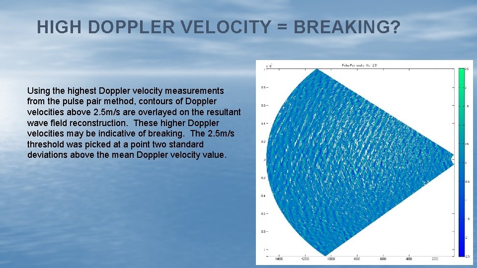 HIGH DOPPLER VELOCITY = BREAKING? Using the highest Doppler velocity measurements from the pulse