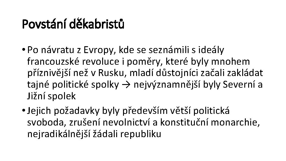 Povstání děkabristů • Po návratu z Evropy, kde se seznámili s ideály francouzské revoluce