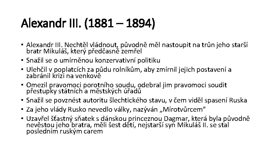 Alexandr III. (1881 – 1894) • Alexandr III. Nechtěl vládnout, původně měl nastoupit na