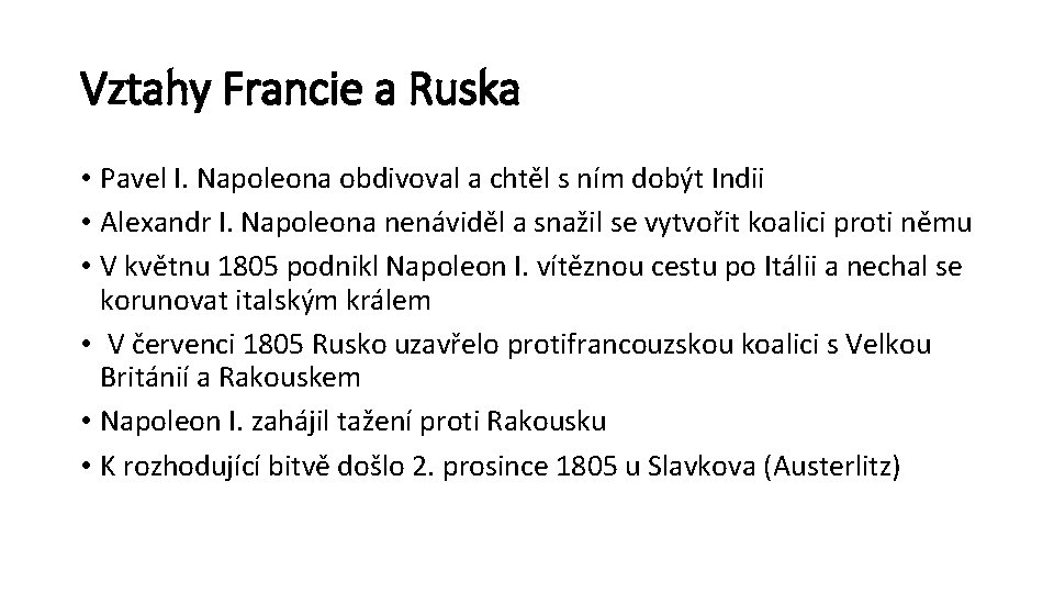 Vztahy Francie a Ruska • Pavel I. Napoleona obdivoval a chtěl s ním dobýt