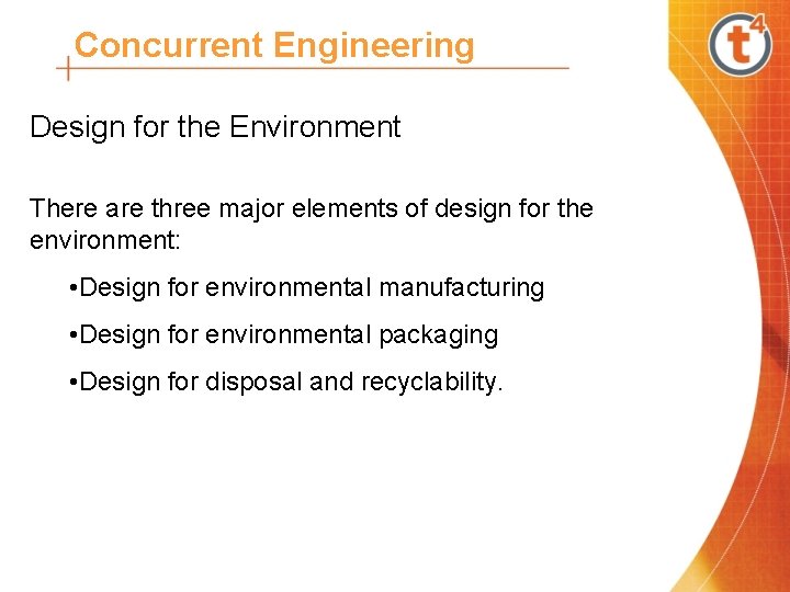 Concurrent Engineering Design for the Environment There are three major elements of design for