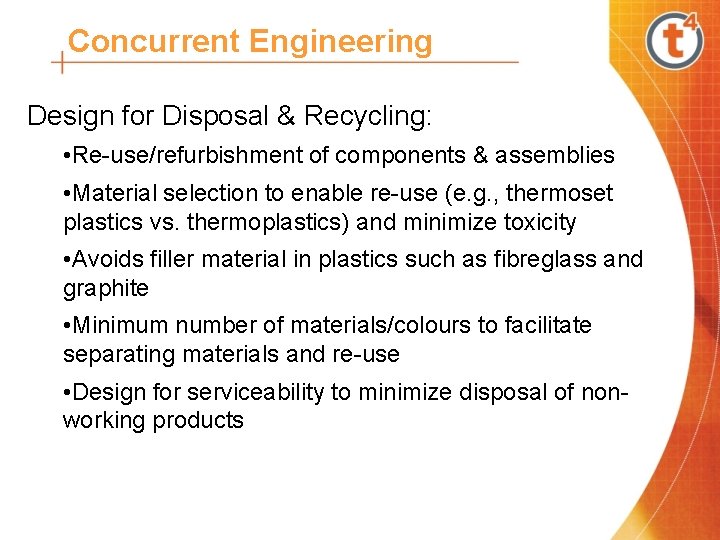 Concurrent Engineering Design for Disposal & Recycling: • Re-use/refurbishment of components & assemblies •