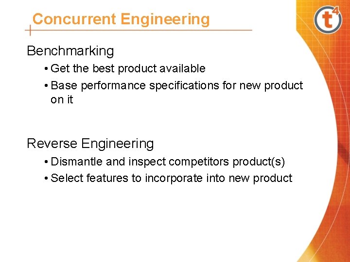 Concurrent Engineering Benchmarking • Get the best product available • Base performance specifications for