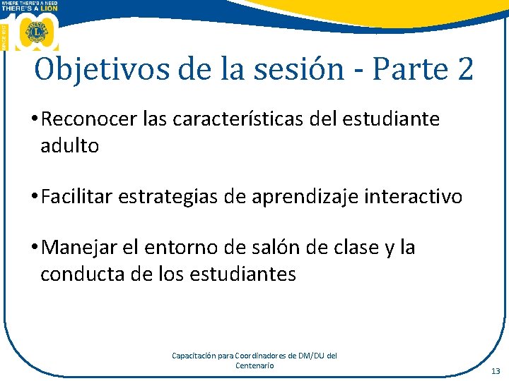 Objetivos de la sesión - Parte 2 • Reconocer las características del estudiante adulto