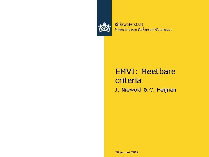 EMVI: Meetbare criteria J. Niewold & C. Heijnen 20 januari 2012 