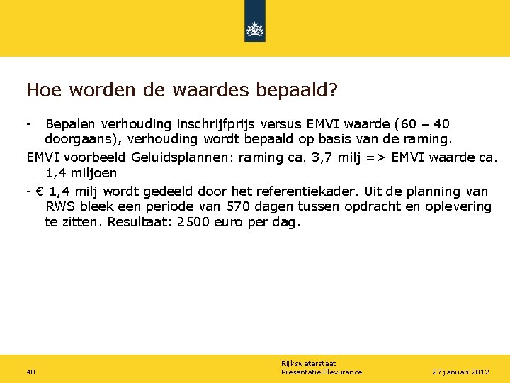 Hoe worden de waardes bepaald? - Bepalen verhouding inschrijfprijs versus EMVI waarde (60 –