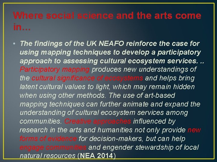 Where social science and the arts come in… • The findings of the UK