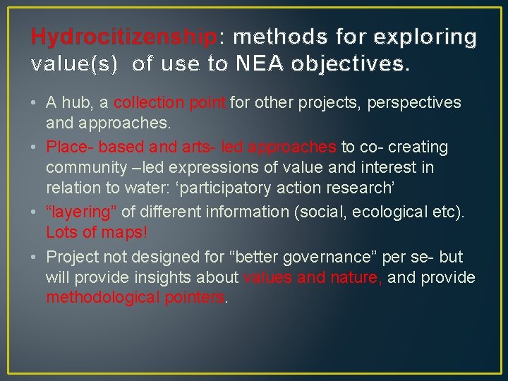 Hydrocitizenship: methods for exploring value(s) of use to NEA objectives. • A hub, a