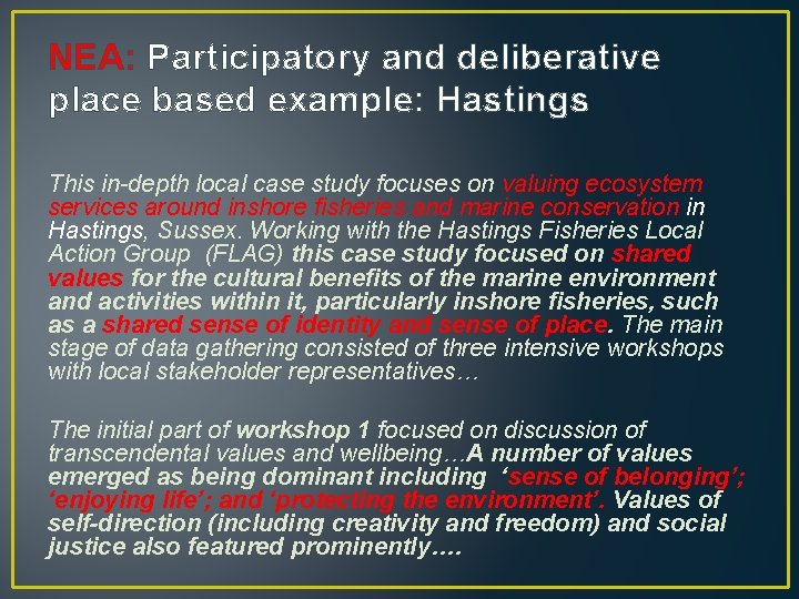 NEA: Participatory and deliberative place based example: Hastings This in-depth local case study focuses