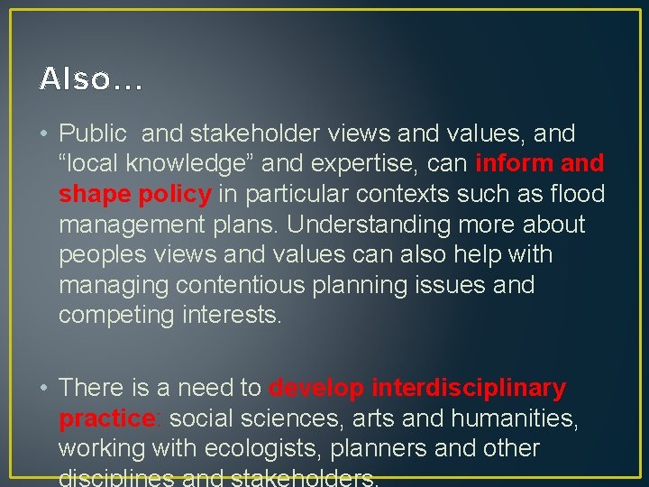 Also… • Public and stakeholder views and values, and “local knowledge” and expertise, can