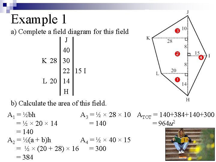 Example 1 a) Complete a field diagram for this field J 40 K 28 Example 1 a) Complete a field diagram for this field J 40 K 28