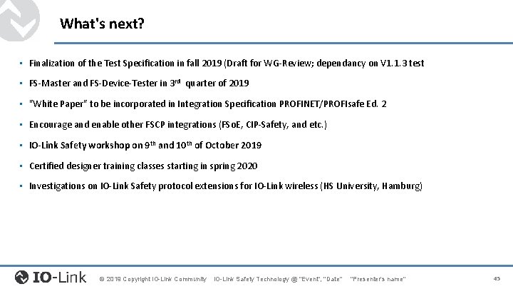 What's next? • Finalization of the Test Specification in fall 2019 (Draft for WG-Review; What's next? • Finalization of the Test Specification in fall 2019 (Draft for WG-Review;