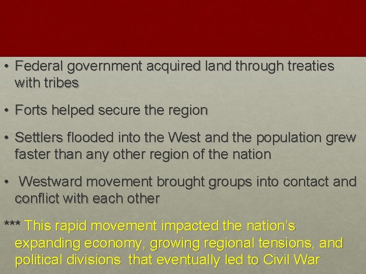  • Federal government acquired land through treaties with tribes • Forts helped secure