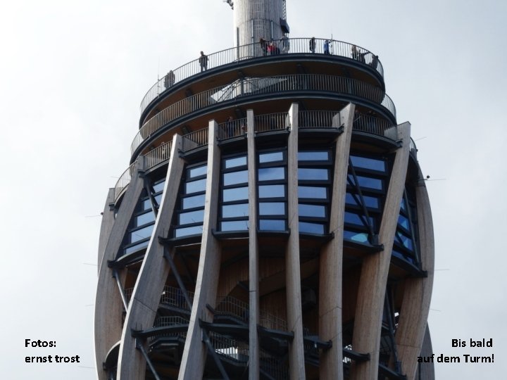 Fotos: ernst trost Bis bald auf dem Turm! 