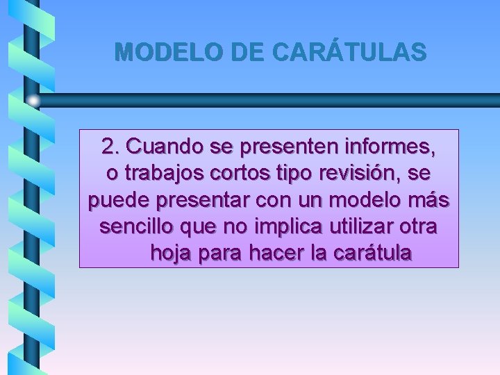 MODELO DE CARÁTULAS 2. Cuando se presenten informes, o trabajos cortos tipo revisión, se
