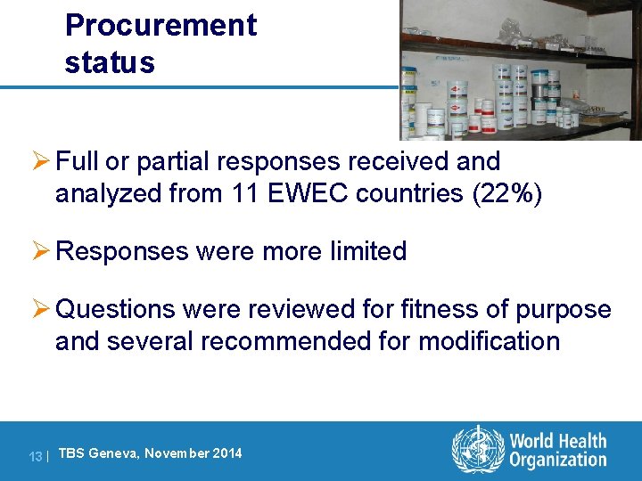 Procurement status Ø Full or partial responses received analyzed from 11 EWEC countries (22%)