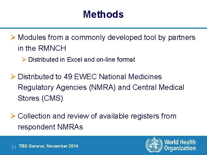 Methods Ø Modules from a commonly developed tool by partners in the RMNCH Ø