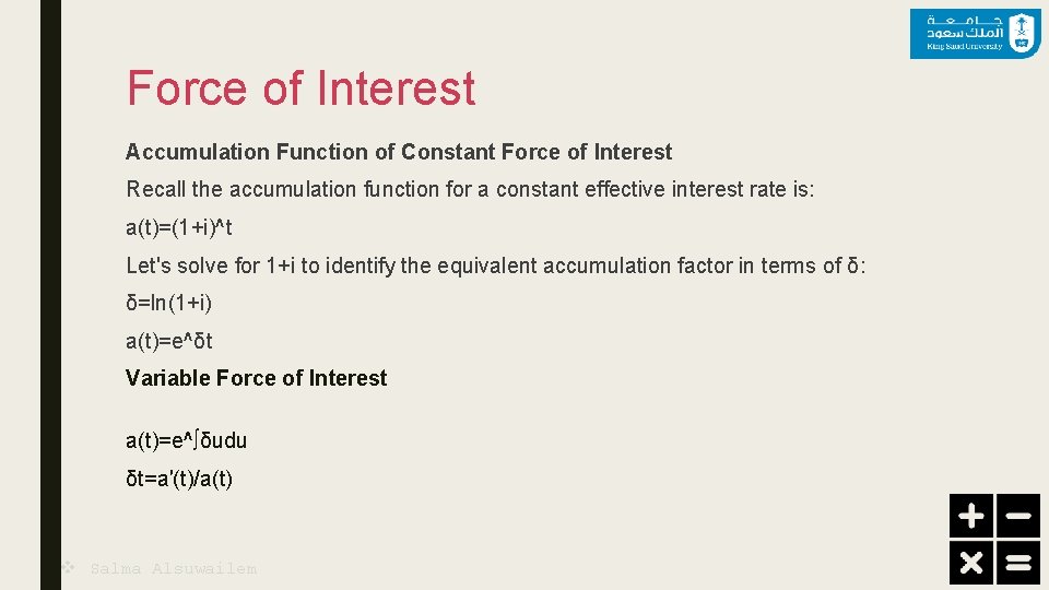 Force of Interest Accumulation Function of Constant Force of Interest Recall the accumulation function