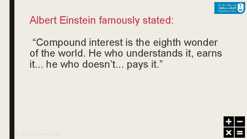 Albert Einstein famously stated: “Compound interest is the eighth wonder of the world. He