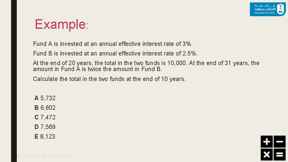 Example: Fund A is invested at an annual effective interest rate of 3%. Fund