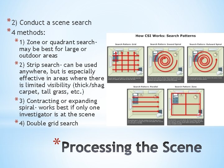 *2) Conduct a scene search *4 methods: * 1) Zone or quadrant search- may