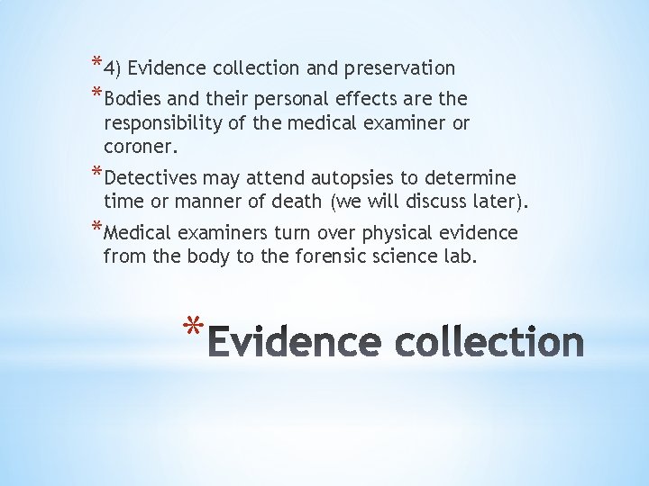*4) Evidence collection and preservation *Bodies and their personal effects are the responsibility of
