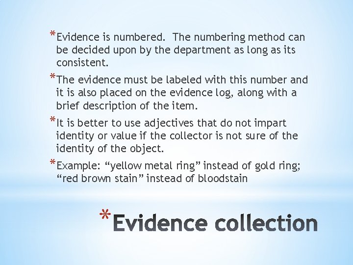 *Evidence is numbered. The numbering method can be decided upon by the department as