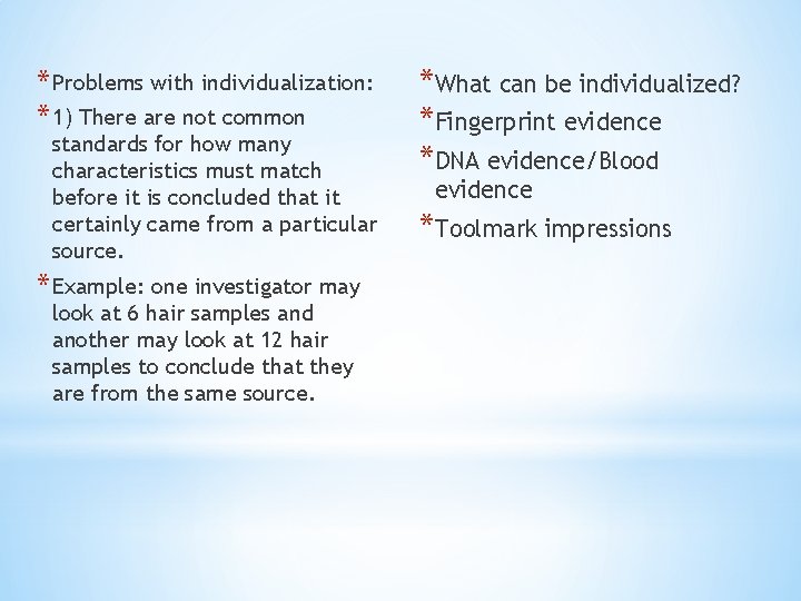 * Problems with individualization: * 1) There are not common standards for how many