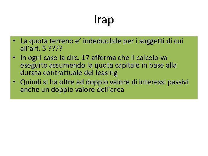 Irap • La quota terreno e’ indeducibile per i soggetti di cui all’art. 5