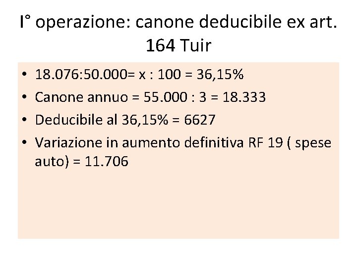 I° operazione: canone deducibile ex art. 164 Tuir • • 18. 076: 50. 000=