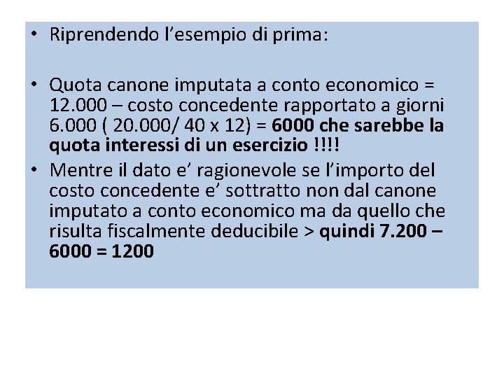  • Riprendendo l’esempio di prima: • Quota canone imputata a conto economico =