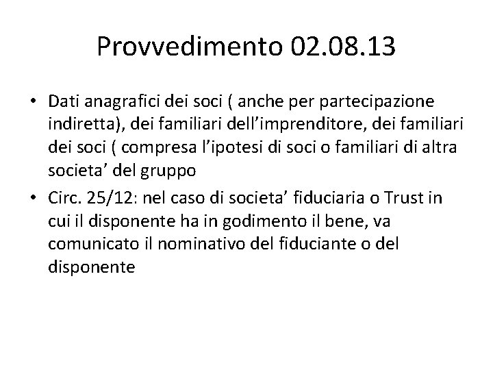 Provvedimento 02. 08. 13 • Dati anagrafici dei soci ( anche per partecipazione indiretta),