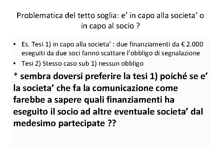 Problematica del tetto soglia: e’ in capo alla societa’ o in capo al socio