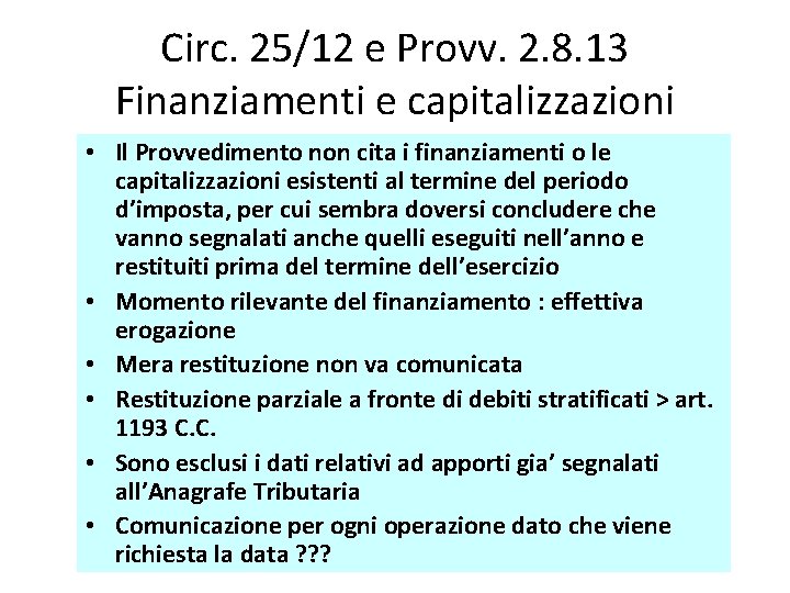 Circ. 25/12 e Provv. 2. 8. 13 Finanziamenti e capitalizzazioni • Il Provvedimento non