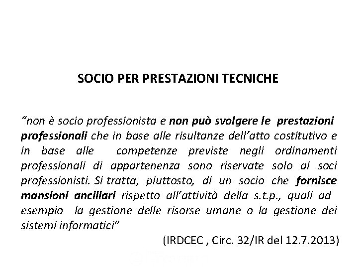 Le società tra professionisti SOCIO PER PRESTAZIONI TECNICHE “non è socio professionista e non