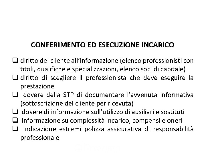 Le società tra professionisti CONFERIMENTO ED ESECUZIONE INCARICO q diritto del cliente all’informazione (elenco