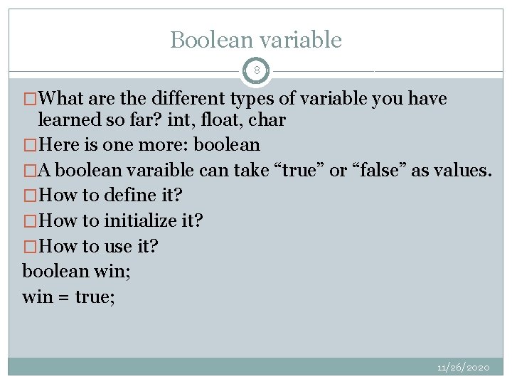 Boolean variable 8 �What are the different types of variable you have learned so