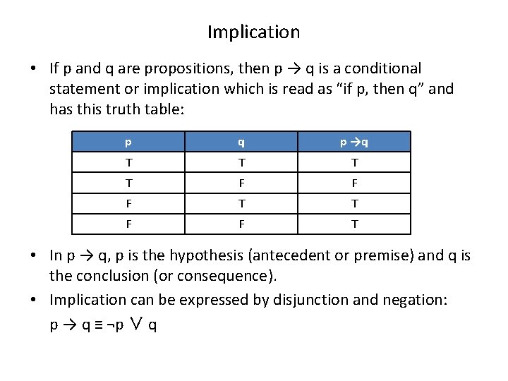 Implication • If p and q are propositions, then p → q is a