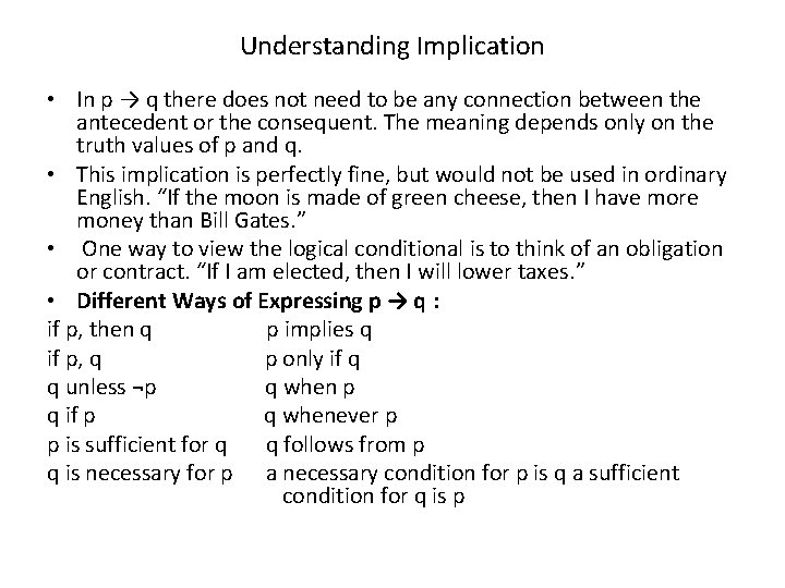 Understanding Implication • In p → q there does not need to be any