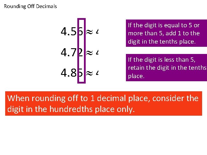 Rounding Off Decimals 4. 56 4. 6 4. 72 4. 7 4. 85 4.