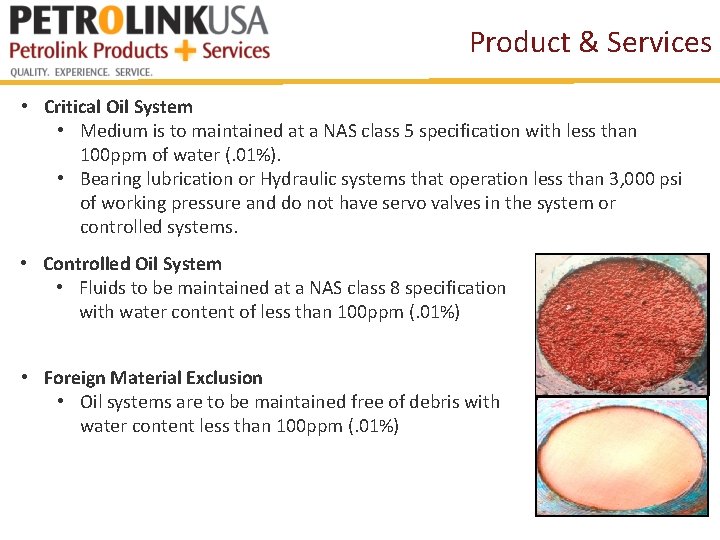 Product & Services • Critical Oil System • Medium is to maintained at a