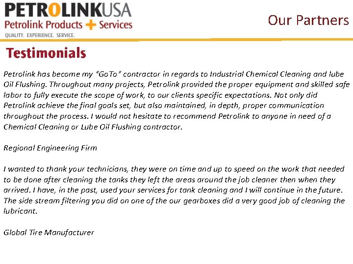 Our Partners Petrolink has become my “Go. To” contractor in regards to Industrial Chemical