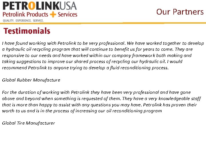 Our Partners I have found working with Petrolink to be very professional. We have