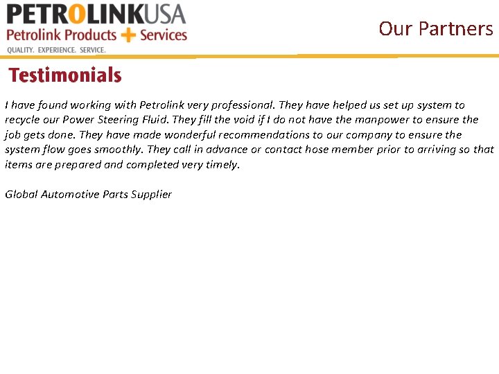 Our Partners I have found working with Petrolink very professional. They have helped us